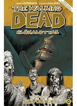 Robert Kirkman (szerző), Charlie Adlard (illusztrátor) - The Walking Dead - Élőhalottak 4. Robert Kirkman (szerző), Charlie Adlard (illusztrátor) - The Walking Dead - Élőhalottak 4., null 2017 antikvár könyv