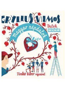 Gryllus Vilmos - Magyar népdalok (CD melléklettel) Gryllus Vilmos - Magyar népdalok (CD melléklettel), null 2017 antikvár könyv