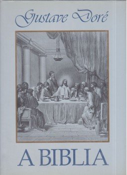 Gustave Doré, Hargitai György - A Biblia Gustave Doré, Hargitai György - A Biblia, Budapest 1997 antikvár könyv