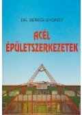 Dr. Seregi György - Acél épületszerkezetek
