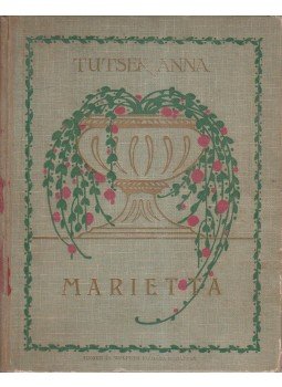 Tutsek Anna - Marietta Tutsek Anna - Marietta, Budapest 1912 antikvár könyv