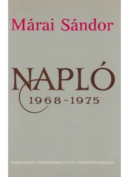 Márai Sándor - Napló 1968-1975 Márai Sándor - Napló 1968-1975, Toronto 1976 antikvár könyv