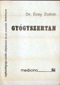 Écsy Zoltán Dr. - Gyógyszertan