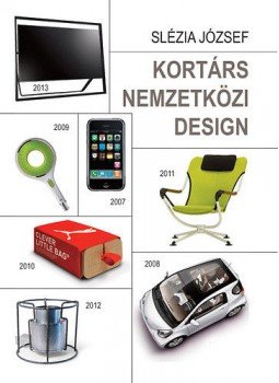 Slézia József - Kortárs nemzetközi design Slézia József - Kortárs nemzetközi design, null 2013 antikvár könyv