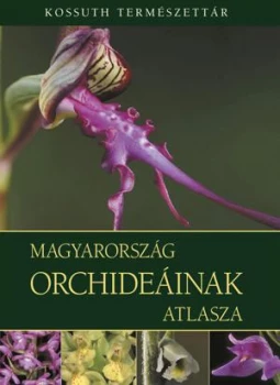 Bauer Norbert, Farkas Sándor - Magyarország orchideáinak atlasza Bauer Norbert, Farkas Sándor - Magyarország orchideáinak atlasza, Budapest 2011 antikvár könyv