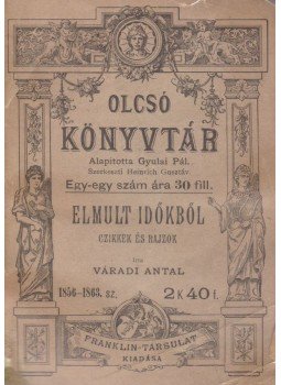 Váradi Antal - Elmult időkből (dedikált) Váradi Antal - Elmult időkből (dedikált), Budapest 1917 antikvár könyv