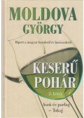 Moldova György - Keserű pohár II. kötet - Aszú és parlag