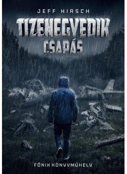 Jeff Hirsch - Tizenegyedik csapás Jeff Hirsch - Tizenegyedik csapás, Budapest 2017 antikvár könyv
