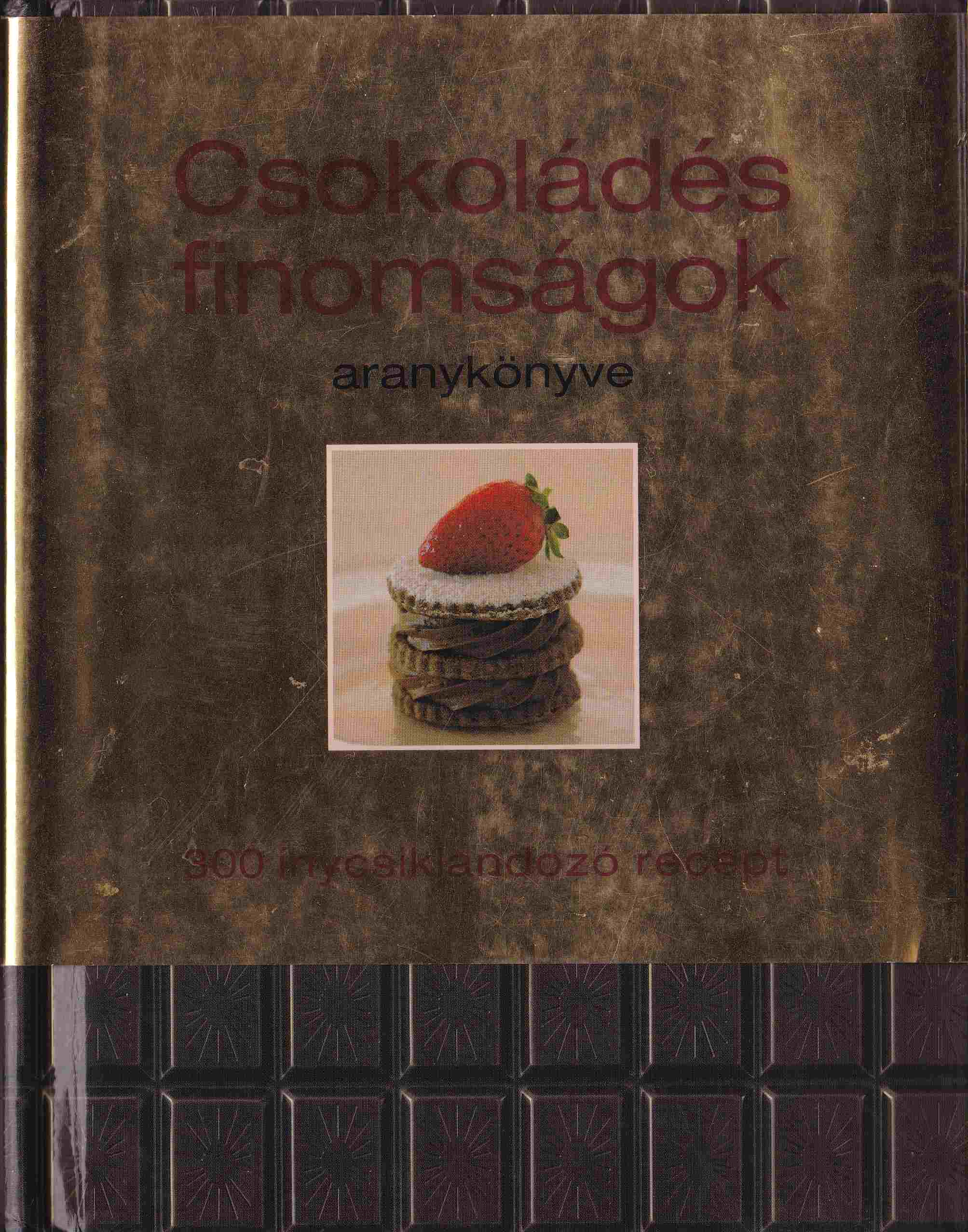 Koronczai Magdolna - Csokoládés finomságok aranykönyve Koronczai Magdolna - Csokoládés finomságok aranykönyve, Budapest 2008 antikvár könyv
