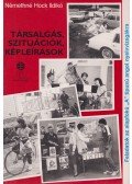 Némethné Hock Ildikó - Társalgás, szituációk, képleírások
