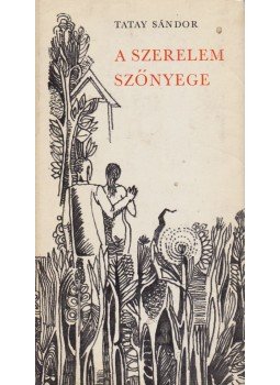 Tatay Sándor - A szerelem szőnyege Tatay Sándor - A szerelem szőnyege, Budapest 1970 antikvár könyv