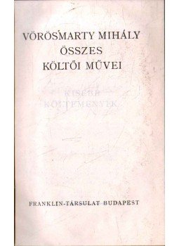 Vörösmarty Mihály - Vörösmarty Mihály Összes Költői Művei,  0 antikvár könyv