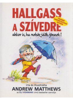 Andrew Matthews - Hallgass a szívedre akkor is, ha nehéz idők jönnek!, Budapest 0 antikvár könyv
