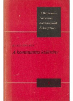 Karl Marx, Friedrich Engels - A kommunista kiáltvány Karl Marx, Friedrich Engels - A kommunista kiáltvány, Budapest 1973 antikvár könyv