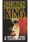 Stephen King - A tűzgyújtó