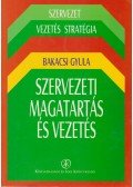 Bakacsi Gyula,Bokor Attila - Szervezeti magatartás és vezetés