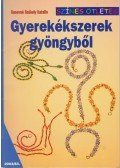 Ganevné Székely Katalin - Gyerekékszerek gyöngyből