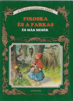 Horváth Tibor - Piroska és a farkas és más mesék Horváth Tibor - Piroska és a farkas és más mesék, Budapest 0 antikvár könyv