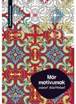  - Színező felnőtteknek - Mór motívumok, null 2017 antikvár könyv