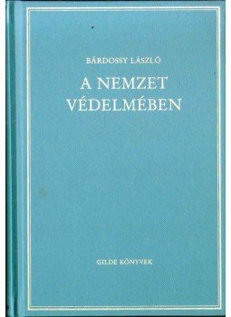 Bárdossy László - A nemzet védelmében Bárdossy László - A nemzet védelmében, 1996 antikvár könyv