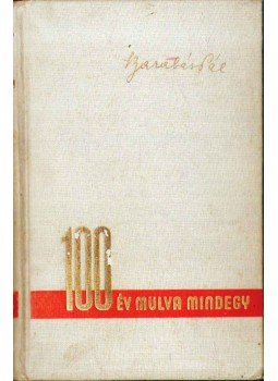 Barabás Pál - 100 év mulva mindegy (dedikált), Budapest 1939 antikvár könyv