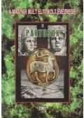 Beleházi Bartal György,Bihari János - A pártusok (reprint)