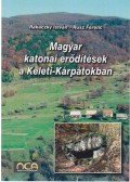Rakaczky István (szerk.),Rusz Ferenc - Magyar katonai erődítések a Keleti-Kátpátokban