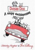 Shirley Hughes , Clara Vulliamy - Dudás Dixi - A nagy autóverseny