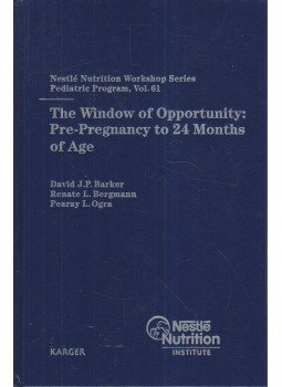 David J. P. Barker, Renate L. Bergmann, Pearay L. Ogra - The Window of Opportunity: Pre-Pregnancy to 24 Months of Age,  2008 antikvár könyv