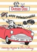 Shirley Hughes , Clara Vulliamy - Dudás Dixi - A nagy gyémántrablás