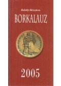 Rohály Gábor dr.,Mészáros Gabriella - Borkalauz 2005