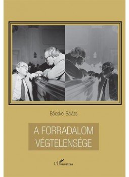 Böcskei Balázs (szerk.) - A forradalom végtelensége, null 2017 antikvár könyv
