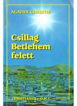 Agatha Christie - Csillag Betlehem felett Agatha Christie - Csillag Betlehem felett, Budapest-Bécs 1992 antikvár könyv