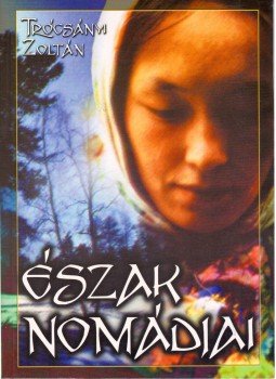 Trócsányi Zoltán - Észak nomádjai Trócsányi Zoltán - Észak nomádjai, Budapest 0 antikvár könyv