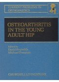 David Reynolds,Michael Freeman - Osteoarthritis in the Young Adult Hip