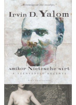 Yalom, Irvin D. - Amikor Nietzsche sírt Yalom, Irvin D. - Amikor Nietzsche sírt, Budapest 2017 antikvár könyv