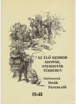 Árpás Károly - Az élő szobor adomák, anekdoták tükrében (dedikált) Árpás Károly - Az élő szobor adomák, anekdoták tükrében (dedikált), Szeged 2003 antikvár könyv