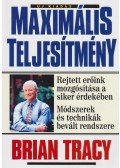 Brian Tracy - Maximális teljesítmény