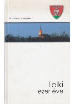 Callmeyer Ferenc - Telki ezer éve (dedikált) Callmeyer Ferenc - Telki ezer éve (dedikált), 2004 antikvár könyv