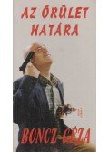 Boncz Géza - Az őrület határa (dedikált)