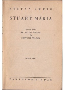 Zweig, Stefan - Stuart Mária Zweig, Stefan - Stuart Mária, 0 antikvár könyv