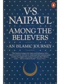 NAIPAUL, V.S. - Among the Believers