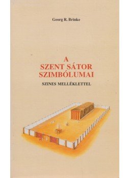 Brinke G. R. - A szent sátor szimbólumai Brinke G. R. - A szent sátor szimbólumai, Budapest 1997 antikvár könyv