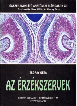 Zboray Géza - Az érzékszervek Zboray Géza - Az érzékszervek, Budapest 1997 antikvár könyv