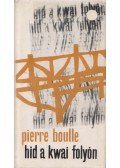 Boulle, Pierre - Híd a Kwai folyón (Dedikált)