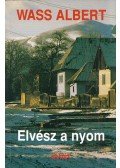Wass Albert - Elvész a nyom
