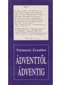 Túrmezei Erzsébet - Ádventtől ádventig