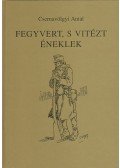 Csernavölgyi Antal - Fegyvert, s vitézt éneklek