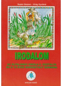 Szabó Gézáné, Virág Gyuláné - Irodalom 6. Szabó Gézáné, Virág Gyuláné - Irodalom 6., Celldömölk 1999 antikvár könyv