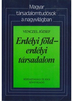 Venczel József - Erdélyi föld - erdélyi társadalom (dedikált), Budapest 1988 antikvár könyv
